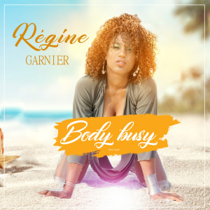 收聽Regine Garnier的Body Busy歌詞歌曲