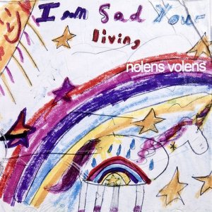 ดาวน์โหลดและฟังเพลง Im Sad Your Living พร้อมเนื้อเพลงจาก Nolens Volens