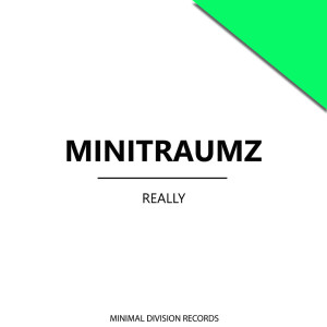 Dengarkan Really lagu dari Minitraumz dengan lirik