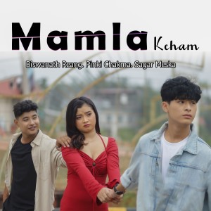 Listen to Mamla Kcham song with lyrics from Biswanath Reang