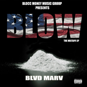 อัลบัม Blow: The Mixtape Mini-Series Season 1 (Explicit) ศิลปิน Blvd Marv