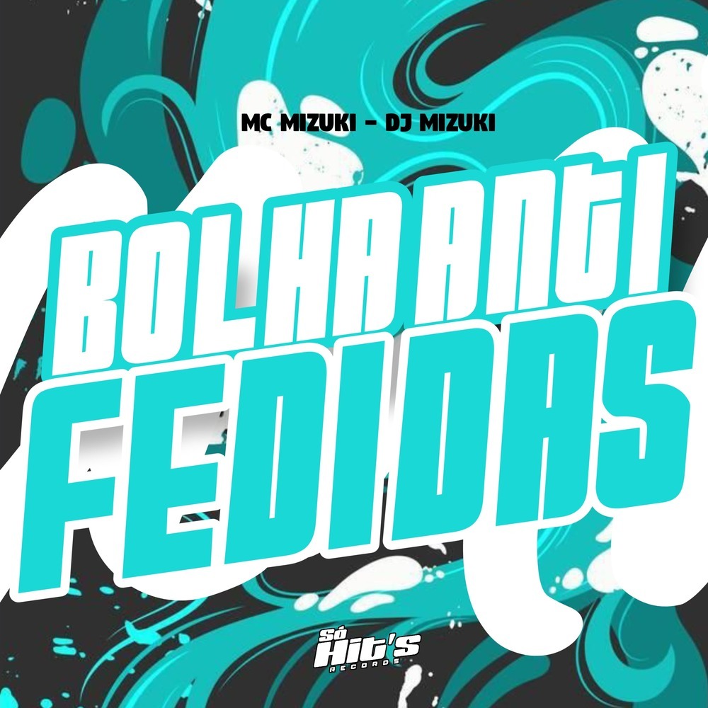 Bolha Anti Fedidas (Explicit)