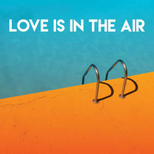 ดาวน์โหลดและฟังเพลง Love Is in the Air พร้อมเนื้อเพลงจาก CDM Project