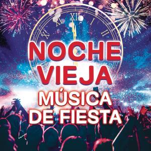 Various Artists的專輯Nochevieja Música de Fiesta (Explicit)