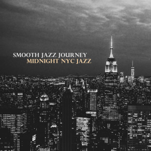 Dengarkan Best of NYC Jazz lagu dari Smooth Jazz Journey Ensemble dengan lirik