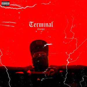 Listen to Terminal (Explicit) song with lyrics from Zenemij