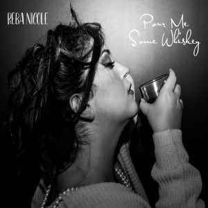 Album Pour Me Some Whiskey from Reba Nicole