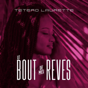 Album Le bout de mes rêves from Tetero Laurette
