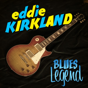 Eddie Kirkland的專輯Blues Legend
