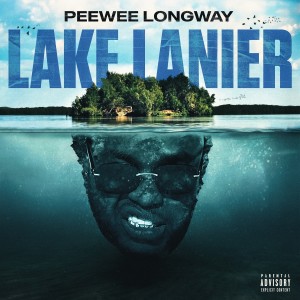 Lake Lanier (Explicit) dari Peewee Longway