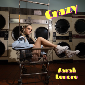 ดาวน์โหลดและฟังเพลง Crazy พร้อมเนื้อเพลงจาก Sarah Lenore