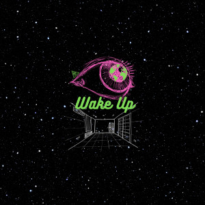 Dengarkan Wake Up lagu dari MIXX dengan lirik