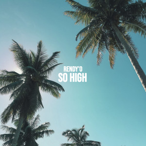 Album So High (Explicit) from Rendy O