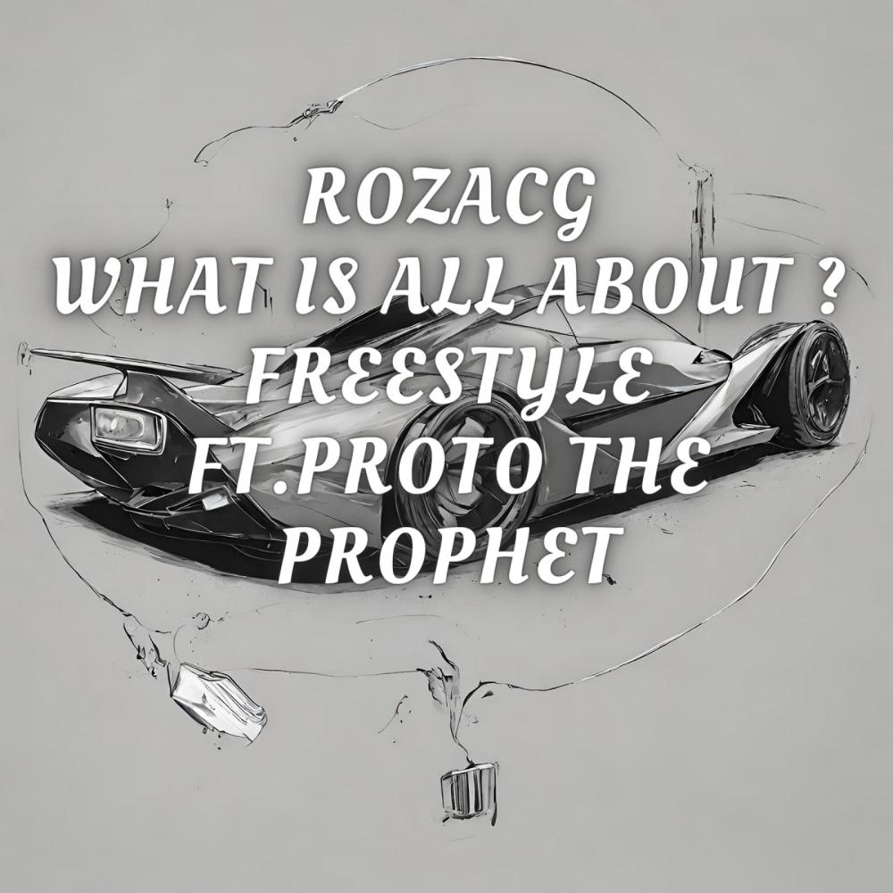 What is all about? Freestyle (feat. Proto The Prophet) (Explicit)