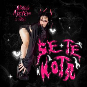 ดาวน์โหลดและฟังเพลง Se Te Nota (Explicit) พร้อมเนื้อเพลงจาก Michell Acevedo