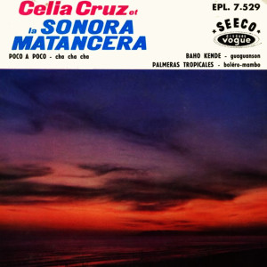 ดาวน์โหลดและฟังเพลง Poco a Poco พร้อมเนื้อเพลงจาก Celia Cruz Y La Sonora Matancera