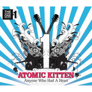 ดาวน์โหลดและฟังเพลง Anyone Who Had A Heart พร้อมเนื้อเพลงจาก Atomic Kitten