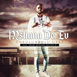 Album uNkulunkulu Uyaz from Mshana De.Ev
