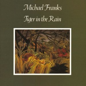 อัลบัม Tiger In The Rain ศิลปิน Michael Franks