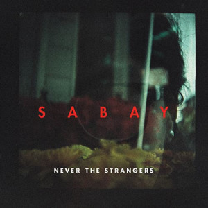 Never The Strangers的專輯Sabay