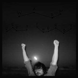 收聽Jeff Tweedy的Warm (When The Sun Has Died)歌詞歌曲