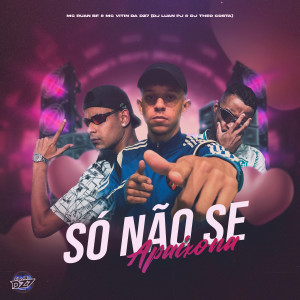 Dengarkan lagu SÓ NÃO SE APAIXONA (Explicit) nyanyian MC VITIN DA DZ7 dengan lirik