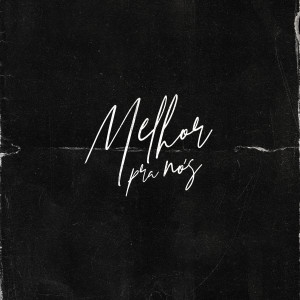 Album Melhor Pra Nós from 