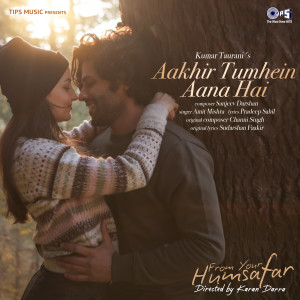 Amit Mishra的專輯Aakhir Tumhein Aana Hai (From "From Your Humsafar")