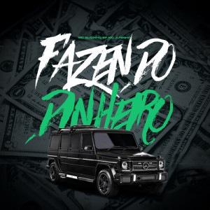 Listen to Fazendo Dinheiro song with lyrics from Mc Guizinho SP