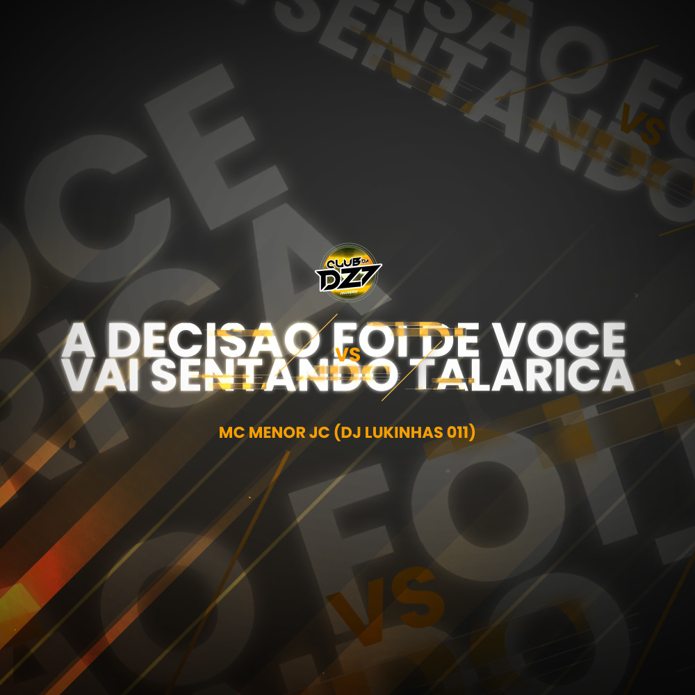 A DECISÃO FOI DE VOCÊ vs VAI SENTANDO TALARICA (Explicit)