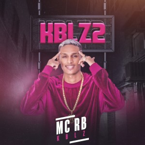 收聽MC RB KBLZ的Klbz 2歌詞歌曲