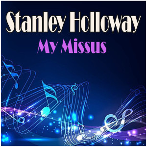 อัลบัม My Missus ศิลปิน Stanley Holloway