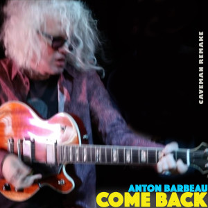 Anton Barbeau的專輯Come Back (Caveman Remake)