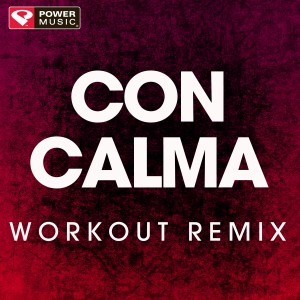 ดาวน์โหลดและฟังเพลง Con Calma (Extended Workout Remix) พร้อมเนื้อเพลงจาก Power Music Workout