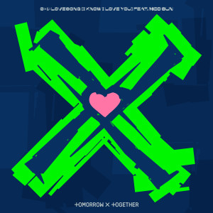 0X1=LOVESONG (I Know I Love You) feat. MOD SUN