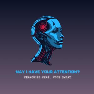 收聽Carter Grant的May I Have Your Attention? (feat. Cody Sweat) (Explicit)歌詞歌曲