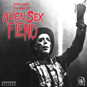 收聽Alien Sex Fiend的Alien Sex Fiend歌詞歌曲