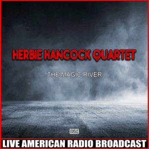 Herbie Hancock Quartet的專輯The Magic River