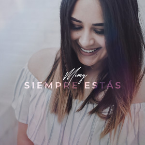 Listen to Siempre Estás song with lyrics from Mimy