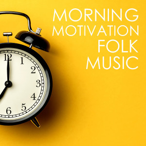 อัลบัม Morning Motivation Folk Music ศิลปิน Various Artists