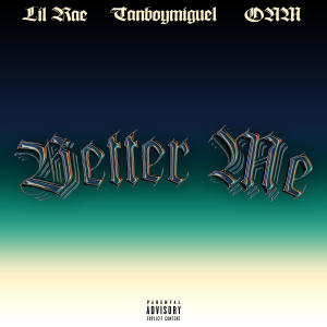 收聽Lil Rae的Better Me (Explicit)歌詞歌曲
