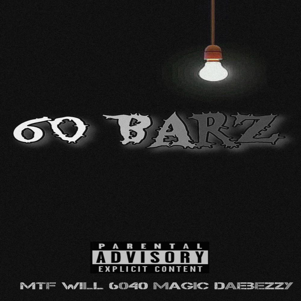 60 Barz (feat. MTF WILL & Daebezzy) (Explicit)