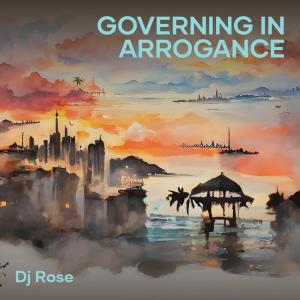 Album Governing in Arrogance from DJ Rose