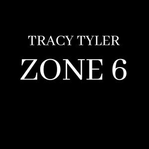 ดาวน์โหลดและฟังเพลง Zone 6 พร้อมเนื้อเพลงจาก Tracy Tyler