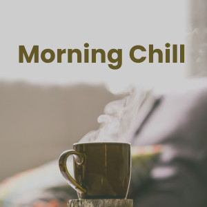 Various的專輯Morning Chill (Explicit)