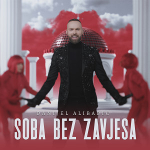 Listen to Soba Bez Zavjesa song with lyrics from Danijel Alibabic