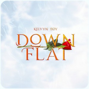收听Kelvyn Boy的Down Flat歌词歌曲