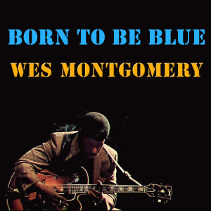 收听Wes Montgomery的I've Grown Accustomed To Her Face (Live)歌词歌曲
