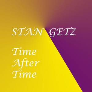 收聽Stan Getz的Time After Time歌詞歌曲