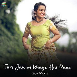 Listen to Turi Jawan Khaye Hai Paan song with lyrics from Sujit Nagesh